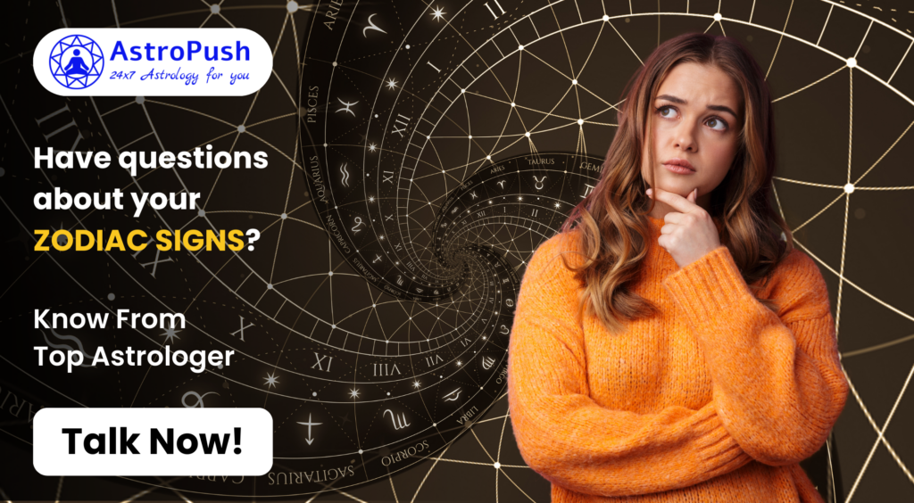 Zodiac Signs: Exploring Questions About Your Astrological Sign at AstroPush.