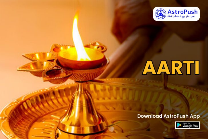 Aarti, the ceremony of Lights: Meaning, Types and Much More at AstroPush.