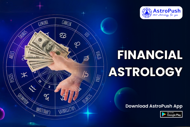 Financial Astrology: Financial Horoscope 2024, Remedies, & More at AstroPush.