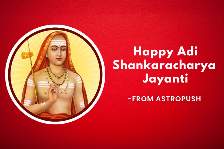 Shankaracharya Jayanti 2024: Date, Celebration, and Much More at AstroPush.