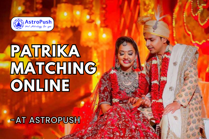 Patrika Matching Online: A Gateway to Harmonious Marriages at AstroPush.