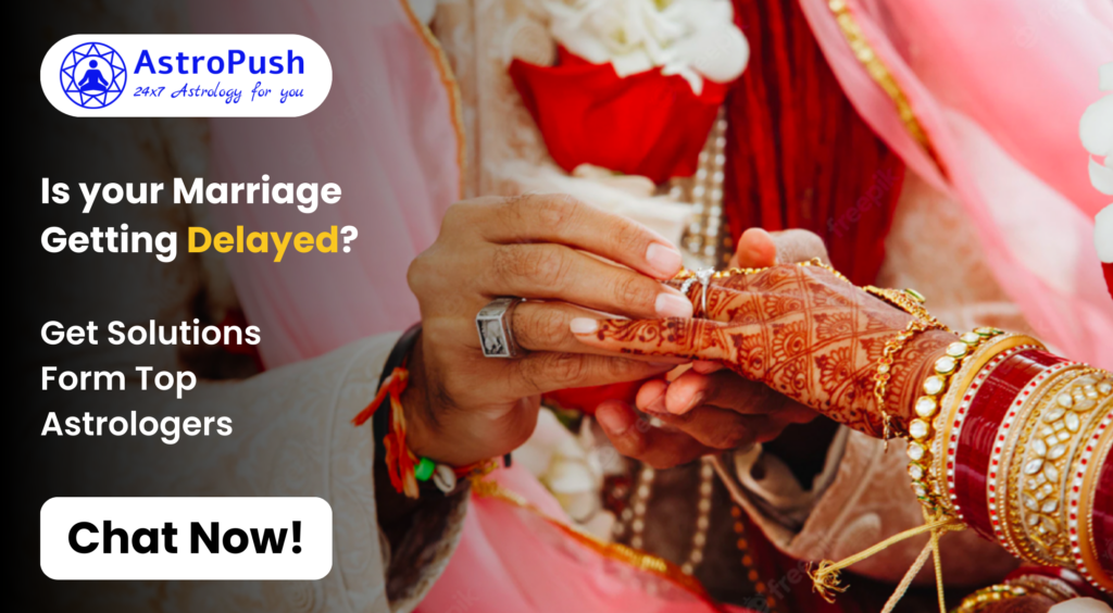Get Your Free Horoscope by Date of Birth: Check if Your Marriage is Getting Delayed at AstroPush.