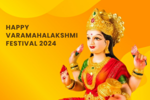 Varamahalakshmi Festival 2024: Date, Mahurat, and Much More