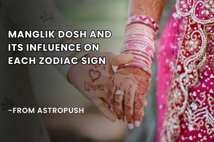 Manglik Dosh and Its Influence on Each Zodiac Sign