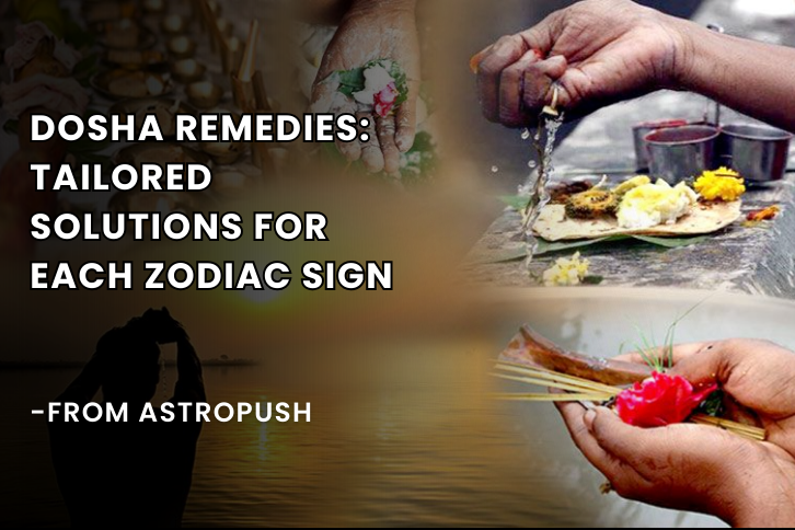 Dosha Remedies: Tailored Solutions for Each Zodiac Sign