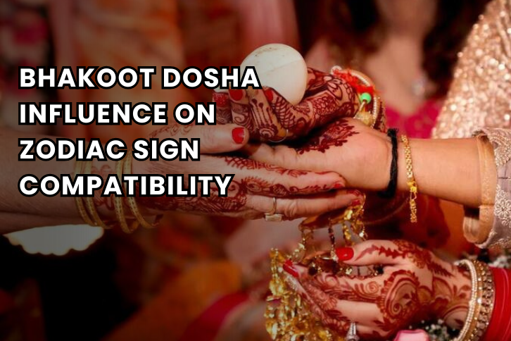 Bhakoot Dosha Influence on Zodiac Sign Compatibility