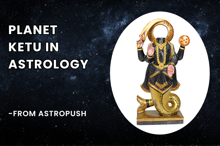 Planet Ketu In Astrology: Meaning, Effects, Impact