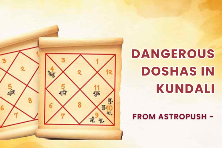 Dangerous Doshas In Kundali and Their Impact on Your Life
