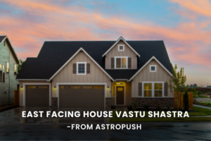 Explore East Facing House Vastu Shastra principles to enhance harmony and prosperity in your home.