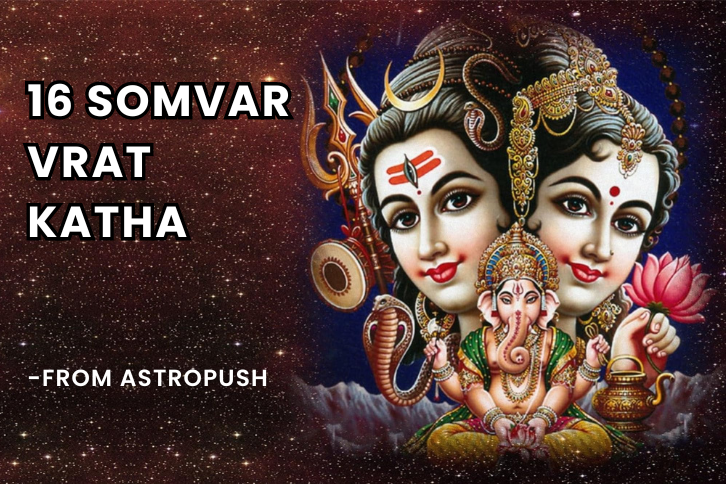 Discover 16 Somvar Vrat Katha for unlocking divine blessings and enhancing spiritual growth and prosperity.