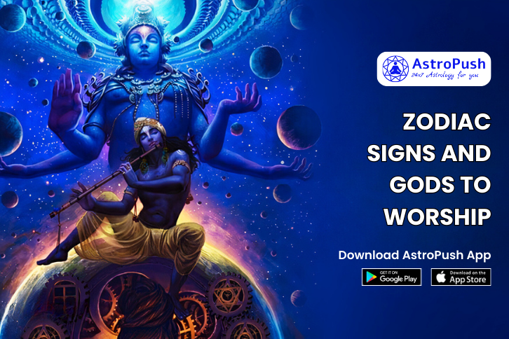 Zodiac Signs and Gods to Worship at AstroPush.