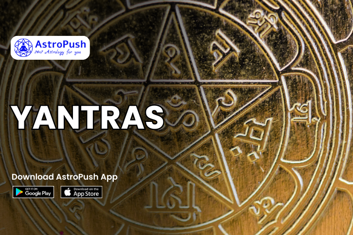 Yantras: Purpose, Types, Significance, Benefits & Much More at AstroPush.