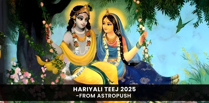 Hariyali Teej 2025: Celebrate Love & Renewal