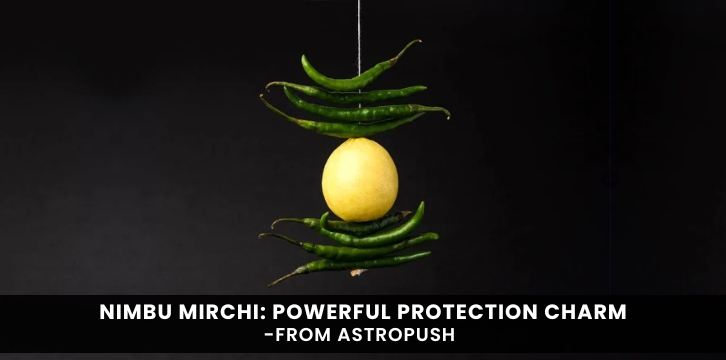 Nimbu Mirchi: A Powerful Indian Protection Charm