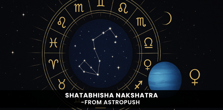 Shatabhisha Nakshatra: Explore its meaning, traits, and healing energy in Vedic astrology for personal transformation