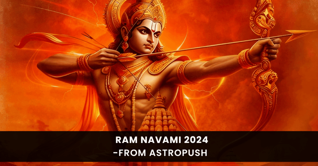 Ram Navami 2024: A Joyous Occasion of Devotion and Festivity at AstroPush.