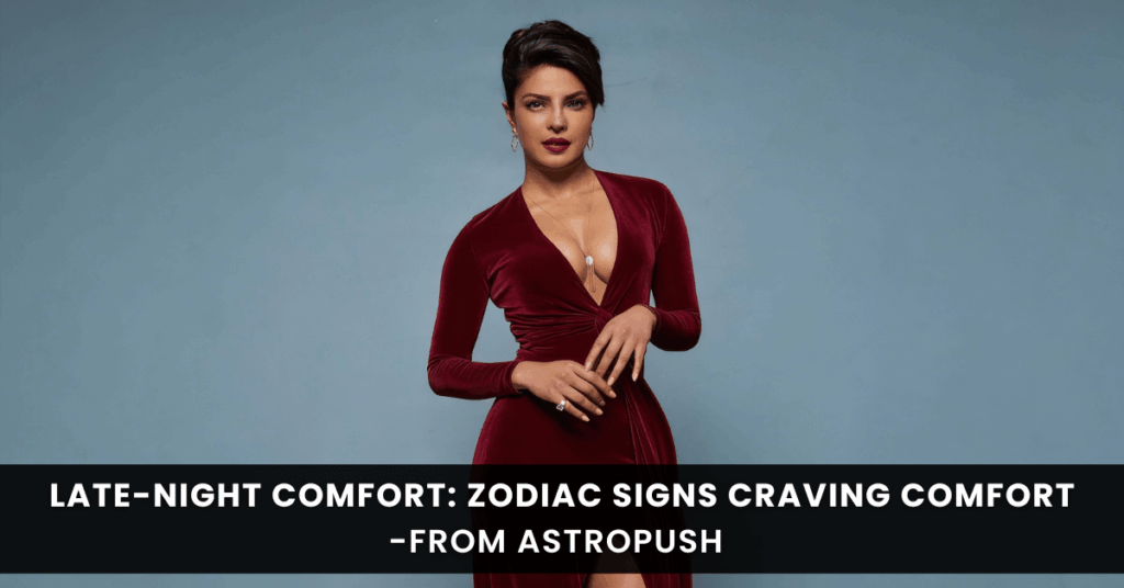 5 Zodiac Signs for Late-Night Comfort