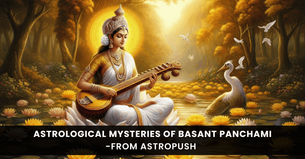 Unlocking the Astrological Secrets of Basant Panchami