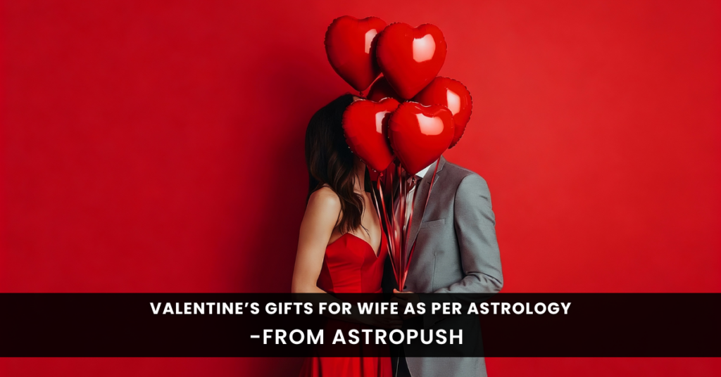 Valentine's Gifts for Wife as per Astrology